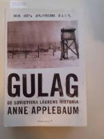 Gulag : de sovjetiska l&auml;grens historia