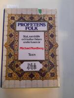 Profetens folk - stat, samh&auml;lle och kultur i islam under tusen &aring;r