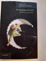 Stressparadoxen : mitt liv och min forskning