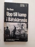 Upp till kamp i B&aring;tsk&auml;rsn&auml;s. En etnologisk studie av ett samh&auml;lle inf&ouml;r industrinedl&auml;ggelse