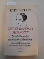 "Det europeiska missn&ouml;jet" Samh&auml;llsanalys och historiespekulation.Studier i C.J.L. Almqvists f&ouml;rfattarskap &aring;ren kring 1840 Del 1