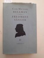 Fredmans s&aring;nger : Text- och melodihistorisk utg&aring;va med musiken i reproduktion efter originaltrycket 2. Musik och kommentarer