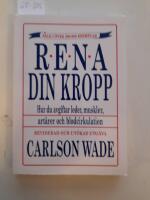 Rena din kropp. Hur du avgiftar leder, muskler, art&auml;rer och blodciruktion
