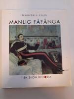 Manlig f&aring;f&auml;nga : en sk&ouml;n historia "f&ouml;r m&auml;n som inte tar sig sj&auml;lva p&aring; f&ouml;r stort allvar"