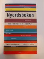 Nyordsboken - med 2000 nya ord in i 2000-talet