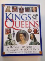 KIngs & Queens A Royal History of England & Scotland
