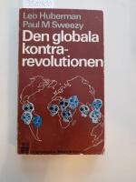 Den globala kontrarevolutionen F&ouml;renta starternas politik under 1960-talet