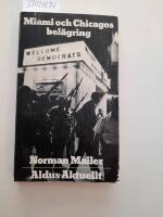 Miami och Chicagos bel&auml;gring. En informell ber&auml;ttelse om de politiska konventen i F&ouml;renta staterna 1968