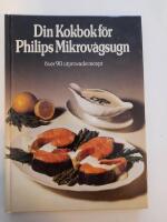 Din kokbok f&ouml;r Philips mikrov&aring;gsugn - [&ouml;ver 90 utprovade recept