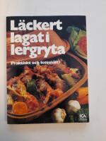 L&auml;ckert lagat i lergryta : Praktiskt och fettsn&aring;lt