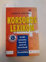 Bonnier korsords korsordslexikon :b [60 000 synonymer, &auml;mnesord, nyord och korsord! : korsordsfakta]