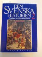 Den svenska historien : 2. Fr&aring;n Birger Jarl till Kalmarunionen