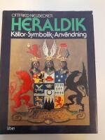 Heraldik : K&auml;llor, symbolik, anv&auml;ndning