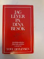 Jag lever p&aring; dina bes&ouml;k k&auml;rleksber&auml;ttelser fr&aring;n hela v&auml;rden i urval av Tove Ditlevsen