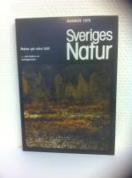 Sveriges natur : Naturskyddsf&ouml;reningens &aring;rsbok 1979 Natur p&aring; n&auml;r h&aring;ll - v&aring;rt behov av vardagsnatur