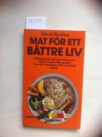 Mat f&ouml;r ett b&auml;ttre liv : hur man h&aring;ller sig frisk och m&aring;r b&auml;ttre med fibrer i kosten : recept p&aring; fiberrik mat