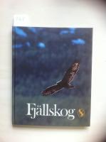 Sveriges natur : Naturskyddsf&ouml;reningens &aring;rsbok 1987 - Fj&auml;llskog