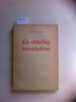 En oblodig revolution . Ber&auml;ttelse