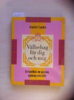 V&auml;lbehag f&ouml;r dig och mig : en handbok om passion, njutning och tillit
