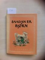Saadan er börn. Anekdoter om Börn samlet af Sven Sabroe. Illustreret af Paul Erlinger