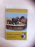 Hundutbildning och hundv&aring;rd. &Auml;rftlighet, uppf&ouml;dning och sjukdomar