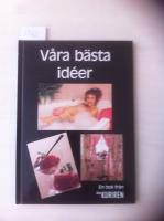 V&aring;ra b&auml;sta id&eacute;er : [en bok fr&aring;n Ica-kuriren]
