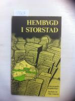 Hembygd i storstad : 10 &aring;rs perspektiv p&aring; planeringen