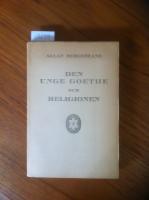 Den unge Goethe och religionen  En studie i diktarens ungdomsutveckling