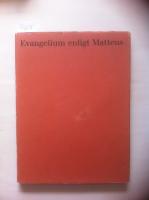 Evangelium enligt Matteus. I &ouml;verensst&auml;mmelse med &ouml;vers&auml;ttningen av 1917.