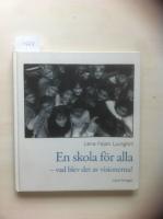 En skola f&ouml;r alla : vad blev det av visionerna?