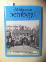 P&aring; jakt efter en hembygd : platser, k&auml;llor, stunder, r&ouml;tter