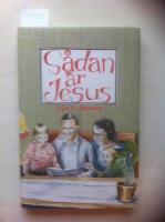 S&aring;dan &auml;r Jesus : en bok med andakter : att l&auml;sas av &auml;ldre barn : att l&auml;sas f&ouml;r yngre barn
