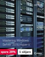 Mastering Windows Server 2016 Hyper-V