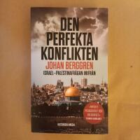 Den perfekta konflikten : Israel-Palestinafr&aring;gan inifr&aring;n