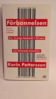 F&ouml;rbannelsen : hur Sverige fastnade i 90-talet och f&ouml;rlorade framtiden