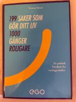 199 saker som g&ouml;r ditt liv 1000 g&aring;nger roligare