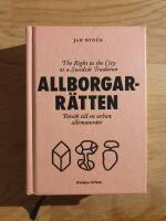 Allborgarr&auml;tten : f&ouml;rs&ouml;k till en urban allemansr&auml;tt