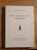 G&ouml;ra arkitekturen historisk - om 1800-talets arkitekturt&auml;nkande och I G Clasons Nordiska museum