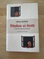 Medan vi lever : tankar om existensen