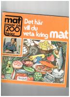 Det h&auml;r vill du veta kring mat : Allt om mat svarar p&aring; 200 fr&aring;gor