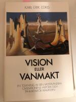 Vision eller vanmakt : en tolkning av den v&auml;sterl&auml;ndska civilisationens historia och tankar inf&ouml;r framtiden