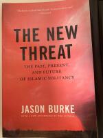 The New Treat.  the past, present and future of islamic militancy