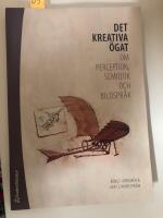 Det kreativa &ouml;gat : om perception, semiotik och bildspr&aring;k
