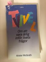 Tvivel : om att vara &auml;rlig inf&ouml;r livets fr&aring;gor