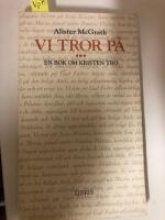 Vi tror p&aring;- : en bok om kristen tro