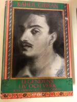 Kahlil Gibran: Legendens liv och verk