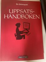 Uppsatshandboken : r&aring;d och regler f&ouml;r utformningen av examensarbeten och vetenskapliga uppsatser