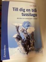 Till dig en bl&aring; tussilago : att l&auml;sa och skriva lyrik i skolan