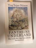 Fantasins underland : myt och id&eacute; i den fantastiska ber&auml;ttelsen