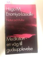 Meditation - en v&auml;g till gudsupplevelse : en praktisk handledning i inre b&ouml;n